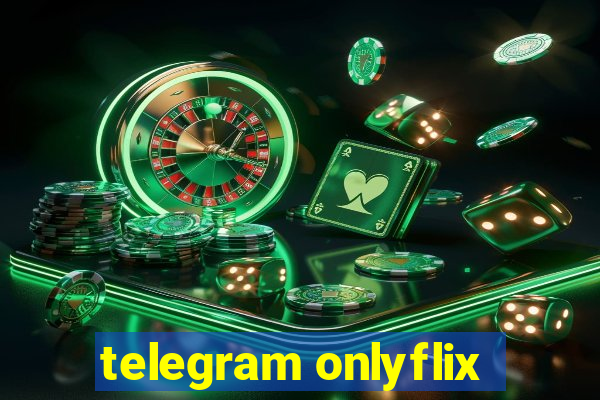telegram onlyflix